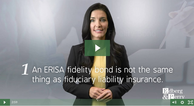 Four Things to Know About ERISA Fidelity Bonds and Fiduciary Liability Insurance